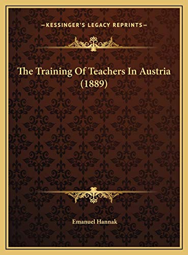9781169551671: The Training Of Teachers In Austria (1889)