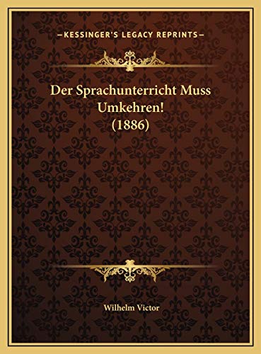 9781169566552: Der Sprachunterricht Muss Umkehren! (1886)