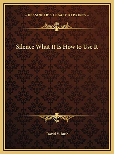 9781169568730: Silence What It Is How to Use It