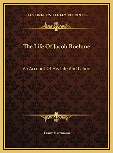 9781169568907: The Life Of Jacob Boehme: An Account Of His Life And Labors