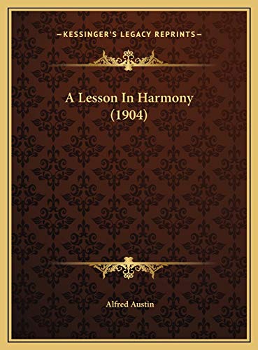 A Lesson In Harmony (1904) (9781169570559) by Austin, Alfred