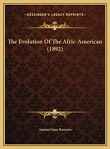 The Evolution Of The Afric-American (1892) (9781169571280) by Barrows, Samuel June