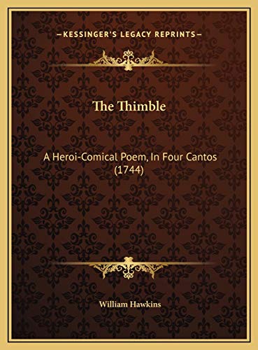 9781169574809: The Thimble: A Heroi-Comical Poem, In Four Cantos (1744)