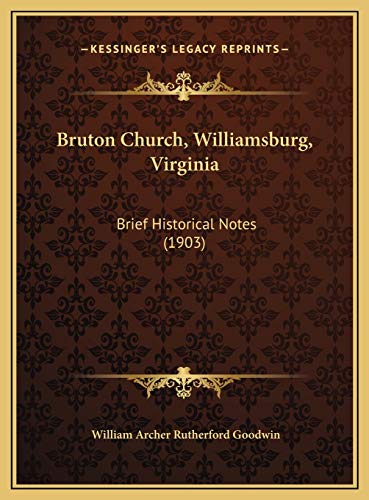 9781169576025: Bruton Church, Williamsburg, Virginia: Brief Historical Notes (1903)