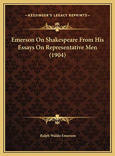 Emerson On Shakespeare From His Essays On Representative Men (1904) (9781169576520) by Emerson, Ralph Waldo