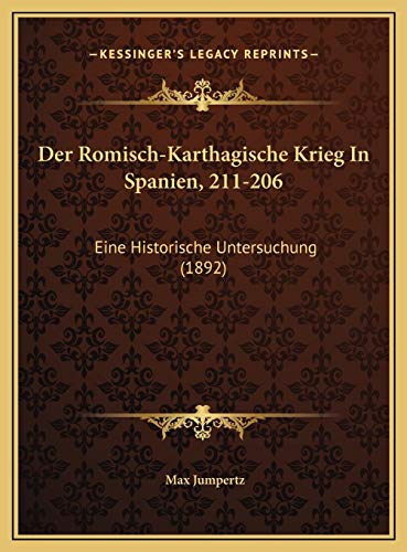 9781169583702: Der Romisch-Karthagische Krieg In Spanien, 211-206: Eine Historische Untersuchung (1892)