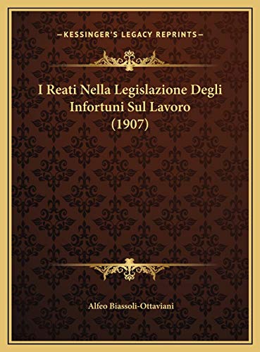 9781169585188: I Reati Nella Legislazione Degli Infortuni Sul Lavoro (1907)