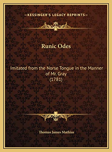 9781169590960: Runic Odes: Imitated from the Norse Tongue in the Manner of Mr. Gray (1781)