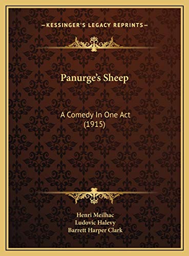 Panurge's Sheep: A Comedy In One Act (1915) (9781169594272) by Meilhac, Henri; Halevy, Ludovic
