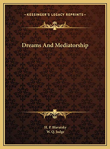 Dreams And Mediatorship (9781169603752) by Blavatsky, H. P.; Judge, W. Q.