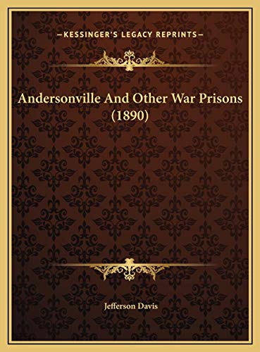 Andersonville And Other War Prisons (1890) (9781169604537) by Davis, Jefferson