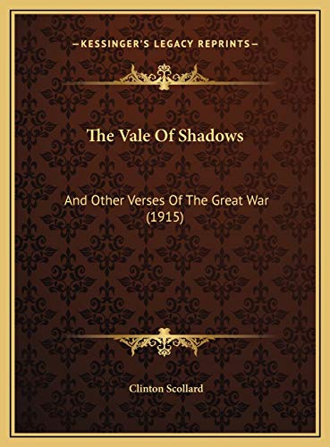 9781169605350: The Vale Of Shadows: And Other Verses Of The Great War (1915)