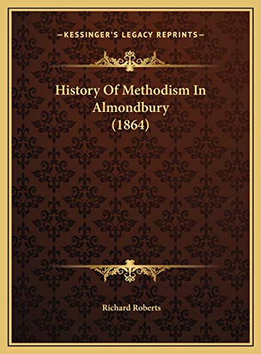 History Of Methodism In Almondbury (1864) (9781169611566) by Roberts, Richard
