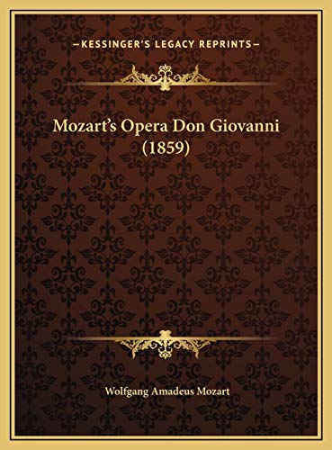 Mozart's Opera Don Giovanni (1859) (9781169611719) by Mozart, Wolfgang Amadeus