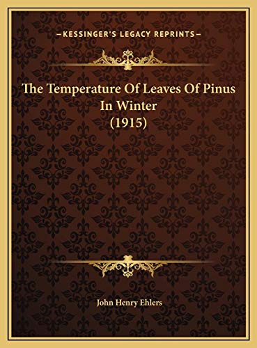 Stock image for The Temperature Of Leaves Of Pinus In Winter (1915) for sale by THE SAINT BOOKSTORE