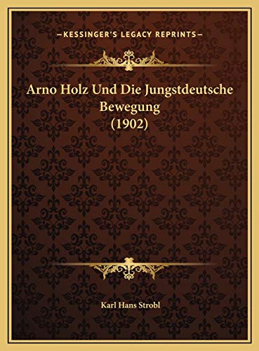 9781169615106: Arno Holz Und Die Jungstdeutsche Bewegung (1902) (German Edition)
