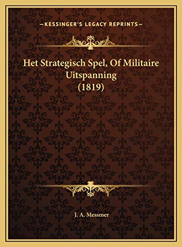 9781169618718: Het Strategisch Spel, Of Militaire Uitspanning (1819) (Dutch Edition)