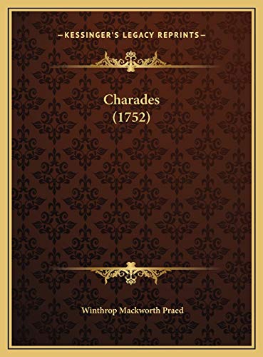 Charades (1752) (9781169621398) by Praed, Winthrop Mackworth