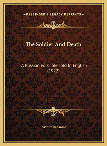 Imagen de archivo de The Soldier and Death: A Russian Folk Tale Told in English (1922) a la venta por THE SAINT BOOKSTORE