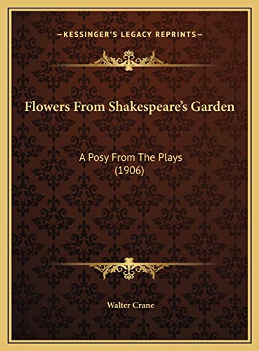 Imagen de archivo de Flowers From Shakespeare's Garden: A Posy From The Plays (1906) a la venta por ALLBOOKS1