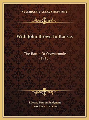 9781169627581: With John Brown In Kansas: The Battle Of Osawatomie (1915)