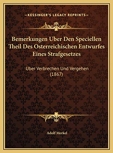 9781169629837: Bemerkungen Uber Den Speciellen Theil Des Osterreichischen Entwurfes Eines Strafgesetzes: Uber Verbrechen Und Vergehen (1867)