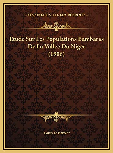 9781169643574: Etude Sur Les Populations Bambaras De La Vallee Du Niger (1906)