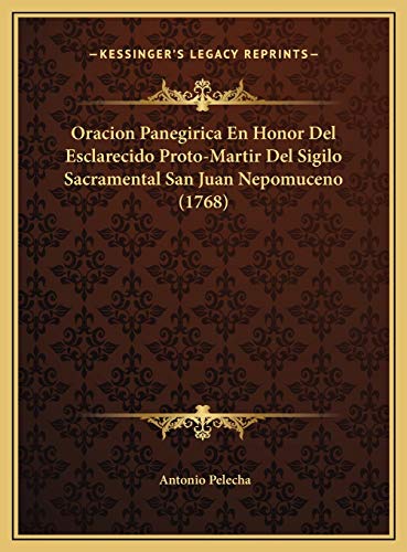 9781169644953: Oracion Panegirica En Honor Del Esclarecido Proto-Martir Del Sigilo Sacramental San Juan Nepomuceno (1768)
