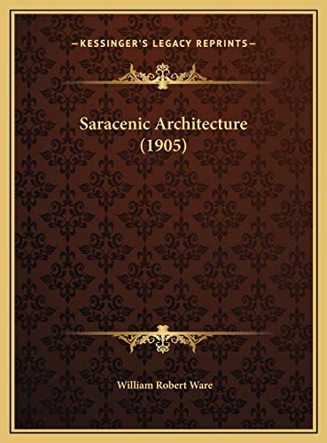 9781169645257: Saracenic Architecture (1905)