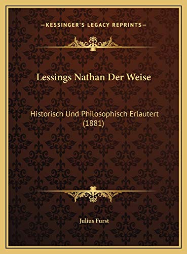 9781169649873: Lessings Nathan Der Weise: Historisch Und Philosophisch Erlautert (1881)