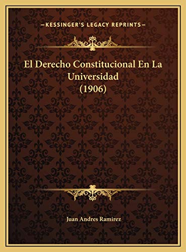 9781169652293: Derecho Constitucional En La Universidad (1906)