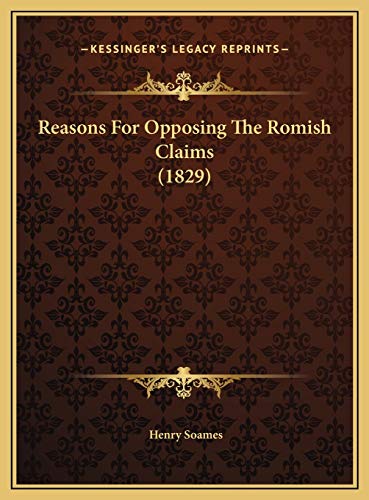 9781169658103: Reasons For Opposing The Romish Claims (1829)