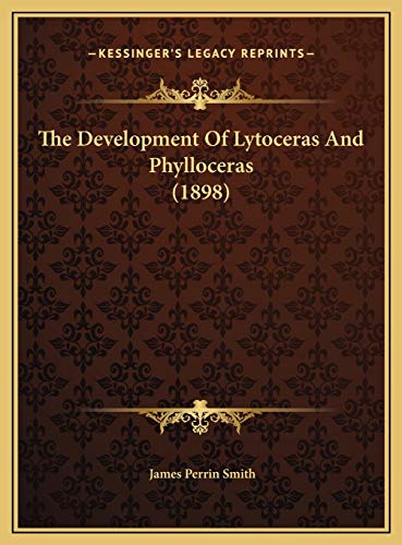 9781169659179: The Development Of Lytoceras And Phylloceras (1898)