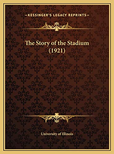 9781169662834: The Story of the Stadium (1921)