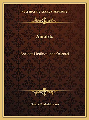 Amulets: Ancient, Medieval and Oriental (9781169664494) by Kunz, George Frederick