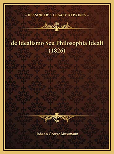 de Idealismo Seu Philosophia Ideali (1826) (Hardback) - Johann George Mussmann