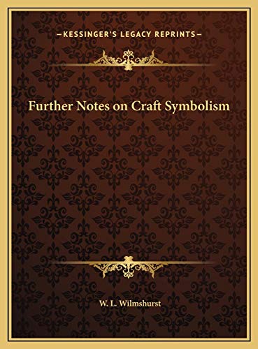 Further Notes on Craft Symbolism (9781169667372) by Wilmshurst, W. L.