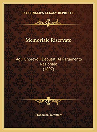 9781169670235: Memoriale Riservato: Agli Onorevoli Deputati Al Parlamento Nazionale (1897)