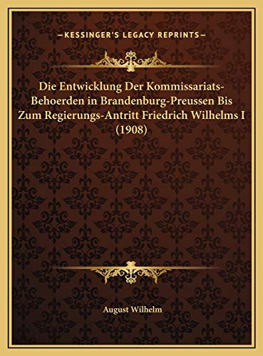 9781169670457: Entwicklung Der Kommissariats-Behoerden in Brandenburg-Preus