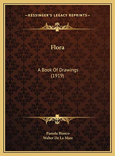 Flora: A Book Of Drawings (1919) (9781169671010) by De La Mare, Walter