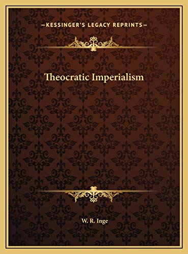 Theocratic Imperialism (9781169675179) by Inge, W. R.