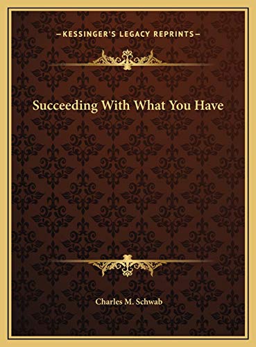 9781169676589: Succeeding With What You Have