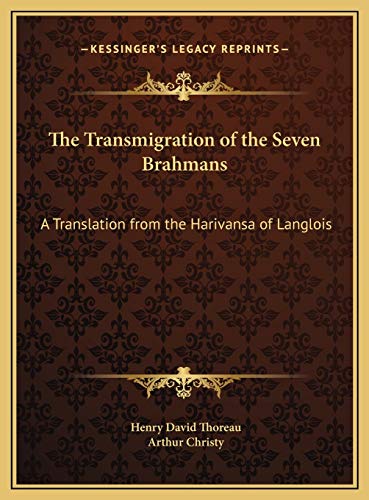 The Transmigration of the Seven Brahmans: A Translation from the Harivansa of Langlois (9781169678033) by Thoreau, Henry David