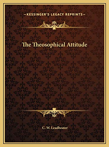 The Theosophical Attitude (9781169680630) by Leadbeater, C. W.