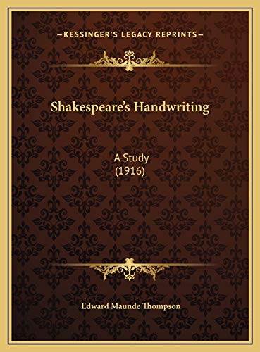 Shakespeare's Handwriting: A Study (1916) (9781169682146) by Thompson, Edward Maunde