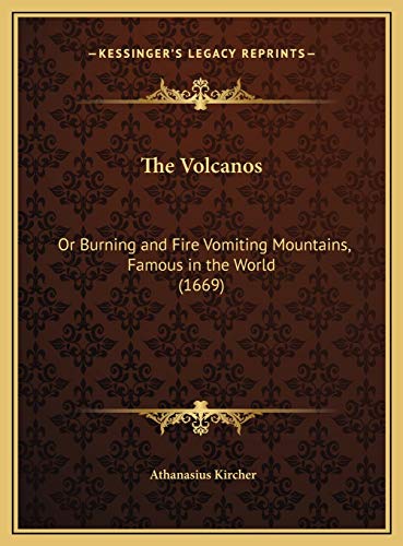 9781169684775: The Volcanos: Or Burning and Fire Vomiting Mountains, Famous in the World (1669)