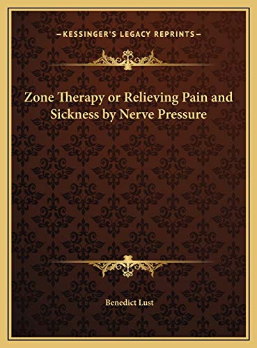 9781169686908: Zone Therapy or Relieving Pain and Sickness by Nerve Pressure