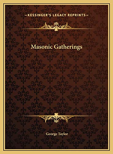 Masonic Gatherings (9781169688056) by Taylor, George