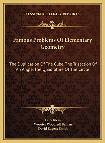 9781169689596: Famous Problems Of Elementary Geometry: The Duplication Of The Cube, The Trisection Of An Angle, The Quadrature Of The Circle