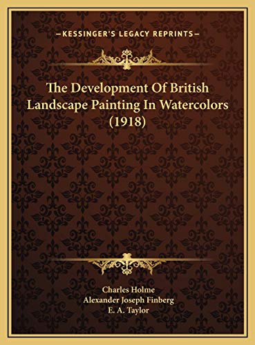 9781169689787: The Development Of British Landscape Painting In Watercolors (1918)